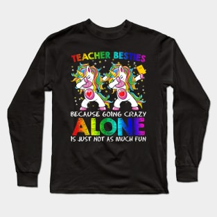 Teacher Besties Because Going Crazy Alone Is Not Fun Girls Long Sleeve T-Shirt